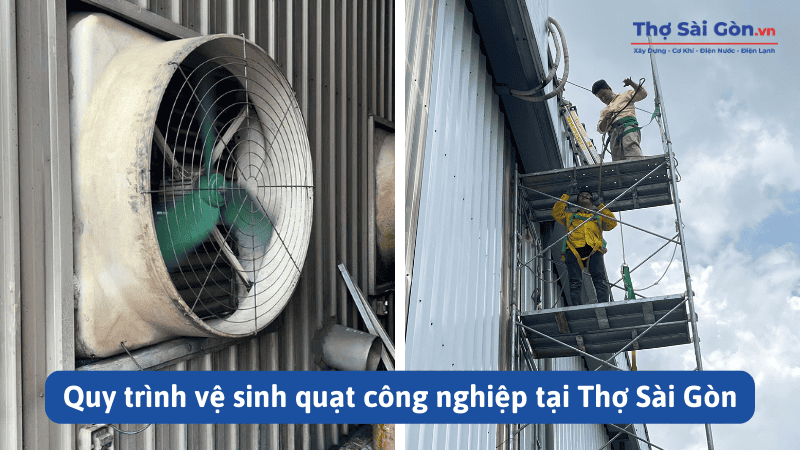 Dịch vụ vệ sinh quạt công nghiệp có bảo hành 2 Quy trình vệ sinh quạt công nghiệp tại Thợ Sài Gòn
