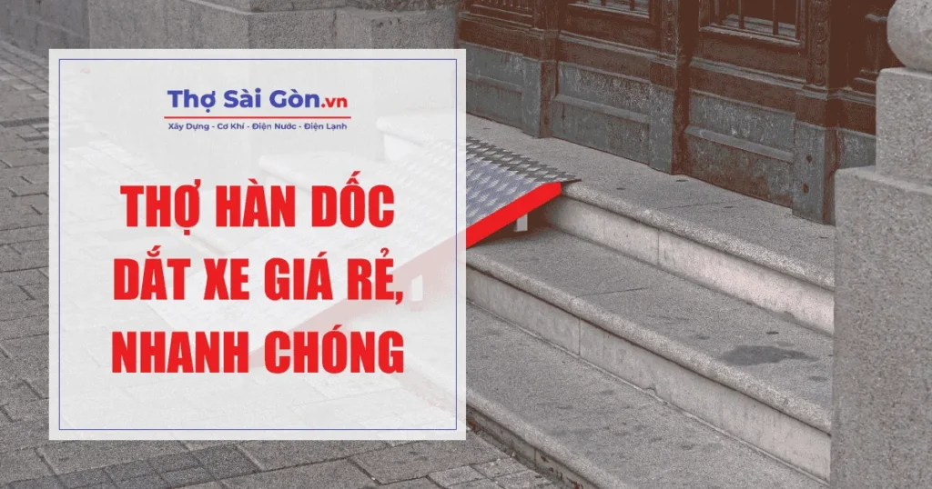 Thợ hàn dốc dắt xe giá rẻ, nhanh chóng 1 Thợ hàn dốc dắt xe giá rẻ, nhanh chóng