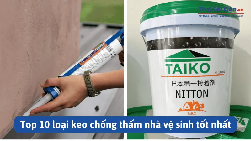 10 loại keo chống thấm nhà vệ sinh tốt nhất hiện nay 2 Top 10 loại keo chống thấm nhà vệ sinh tốt nhất