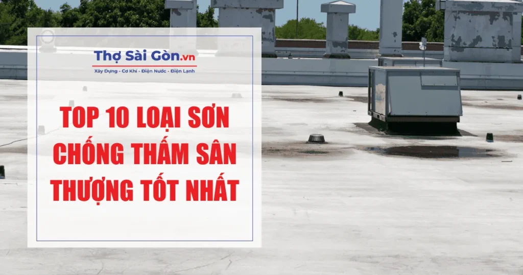 Top 10 loại sơn chống thấm sân thượng tốt nhất 1 Top 10 loại sơn chống thấm sân thượng tốt nhất