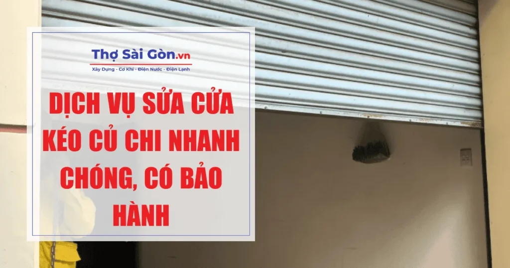 Dịch vụ sửa cửa kéo Củ Chi 