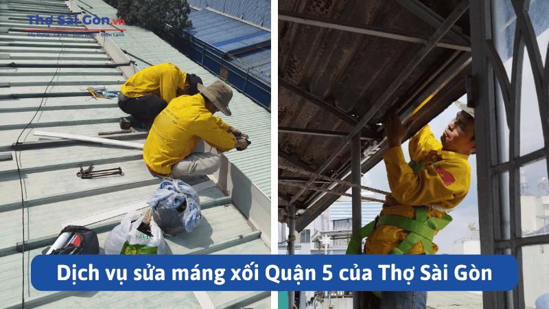 Dịch vụ sửa máng xối Quận 5 của Thợ Sài Gòn
