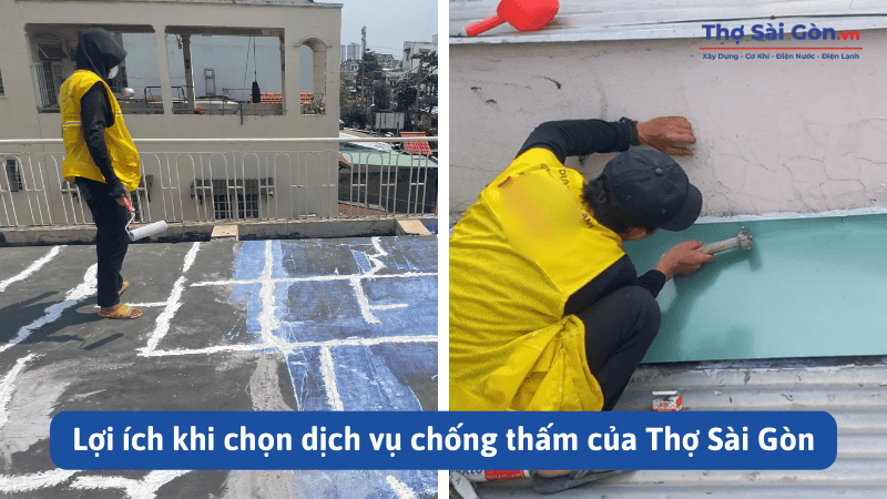Thợ chống thấm tại quận 2 nhanh chóng, có bảo hành 4 Lợi ích khi chọn dịch vụ chống thấm của Thợ Sài Gòn