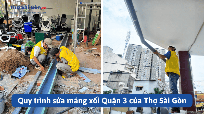 Quy trình sửa máng xối Quận 3 của Thợ Sài Gòn