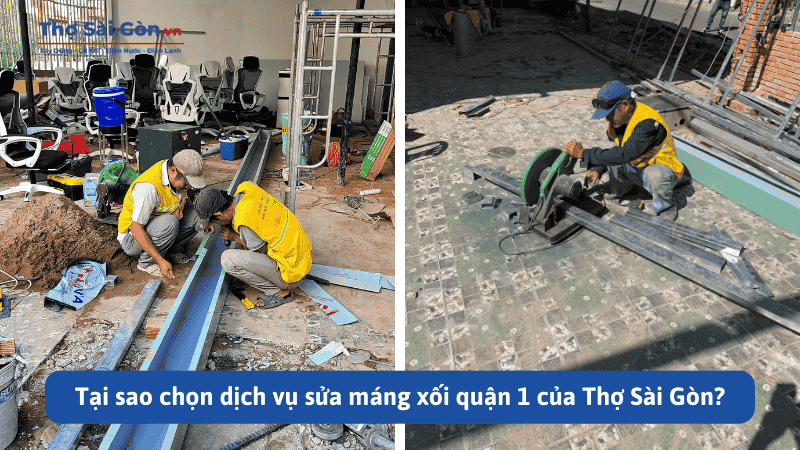 Tại sao chọn dịch vụ sửa máng xối quận 1 của Thợ Sài Gòn?