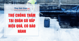 Thợ chống thấm tại quận Gò Vấp