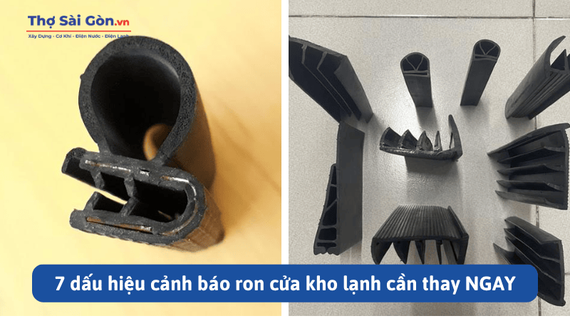 Dịch vụ thay ron cửa kho lạnh uy tín, giá rẻ 2 7 dấu hiệu cảnh báo ron cửa kho lạnh cần thay NGAY