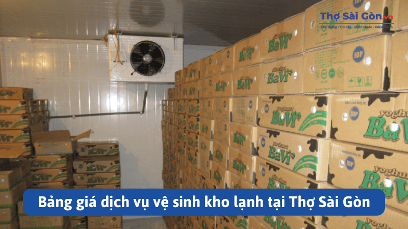 Dịch vụ vệ sinh kho lạnh chuyên nghiệp, có bảo hành 4 Bảng giá dịch vụ vệ sinh kho lạnh tại Thợ Sài Gòn