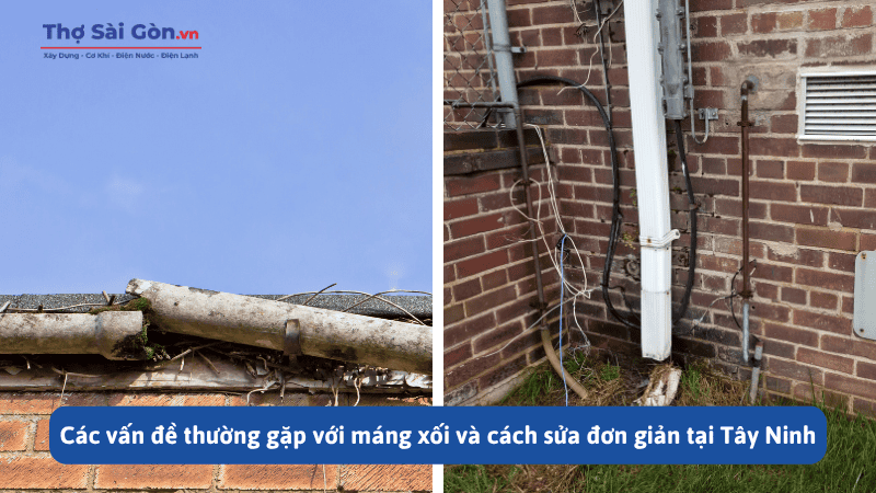 Các vấn đề thường gặp với máng xối và cách sửa đơn giản tại Tây Ninh