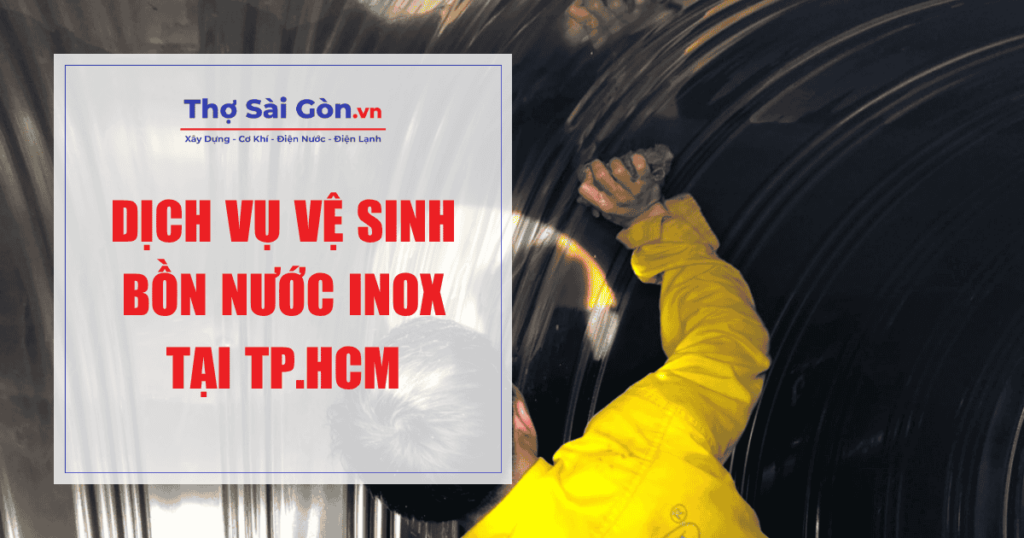Dịch Vụ Vệ Sinh Bồn Nước INOX tại TP.HCM 1 Dịch Vụ Vệ Sinh Bồn Nước INOX tại TP.HCM