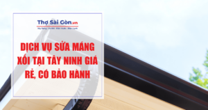 Dịch vụ sửa máng xối tại Tây Ninh