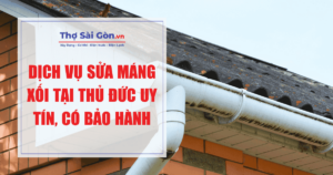 Dịch vụ sửa máng xối tại Thủ Đức uy tín, có bảo hành