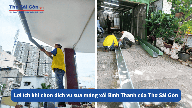 Lợi ích khi chọn dịch vụ sửa máng xối Bình Thạnh của Thợ Sài Gòn