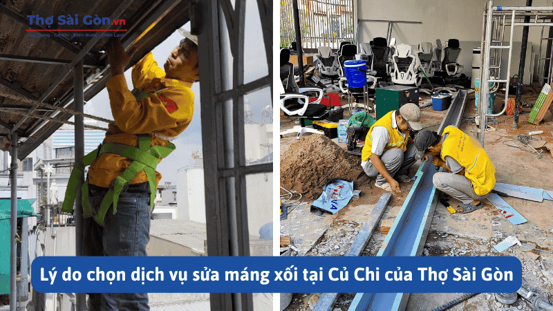 Lý do chọn dịch vụ sửa máng xối tại Củ Chi của Thợ Sài Gòn