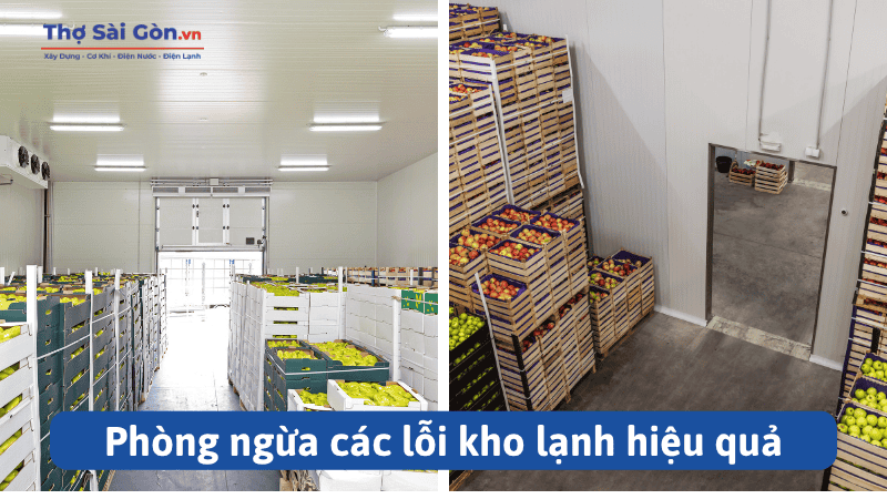 Phòng ngừa các lỗi kho lạnh hiệu quả