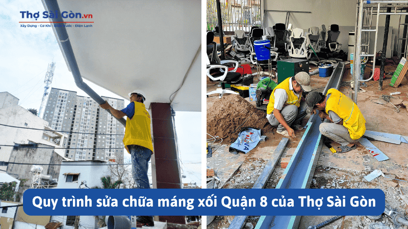 Quy trình sửa chữa máng xối Quận 8