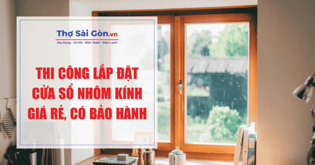 Thi công lắp đặt cửa sổ nhôm kính