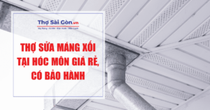 Thợ sửa máng xối tại Hóc Môn