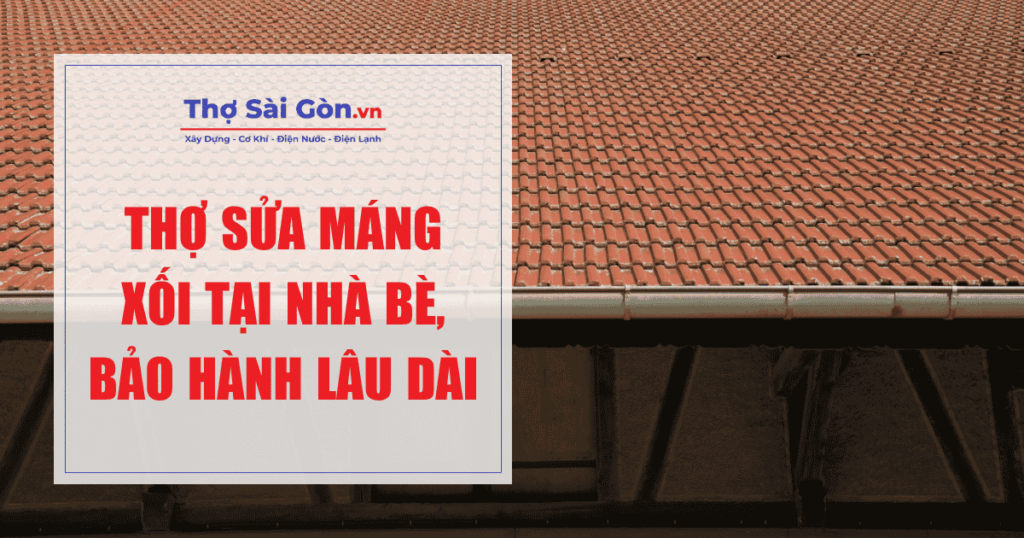 Thợ sửa máng xối tại Nhà Bè
