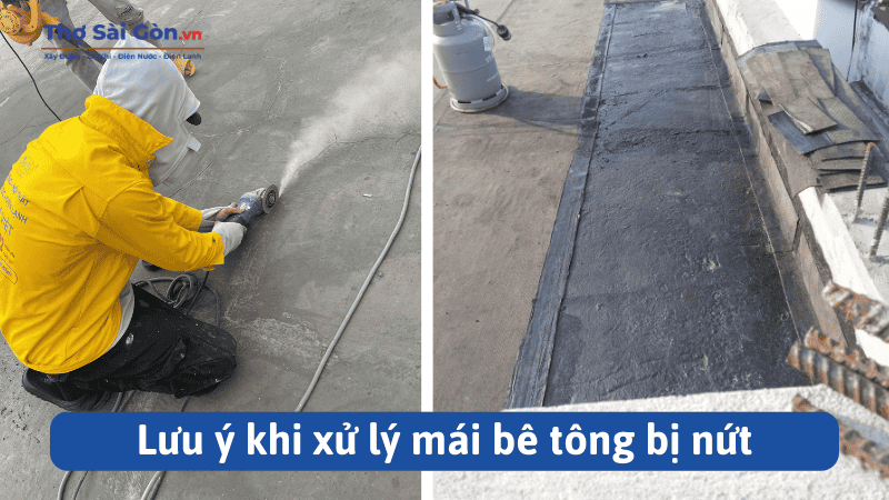 Cách xử lý mái bê tông bị nứt triệt để, tối ưu chi phí 7 Lưu ý khi xử lý mái bê tông bị nứt