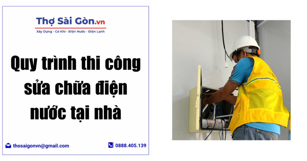 Quy trình thi công sửa chữa điện nước tại nhà
