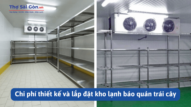 Chi phí thiết kế và lắp đặt kho lạnh bảo quản trái cây