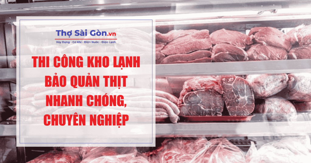 Thi công kho lạnh bảo quản thịt