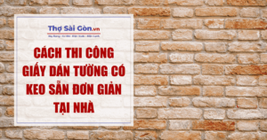 thi công giấy dán tường có keo sẵn