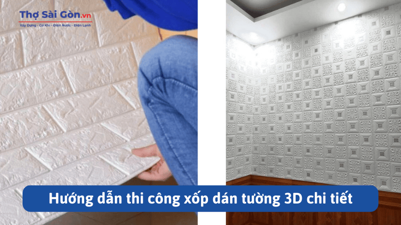 Báo giá thi công xốp dán tường tại TP.HCM 4 Hướng dẫn thi công xốp dán tường