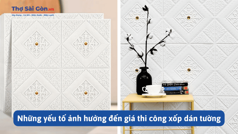Báo giá thi công xốp dán tường tại TP.HCM 3 Những yếu tố ảnh hưởng đến giá thi công xốp dán tường