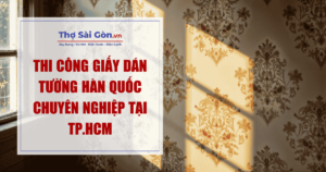 Thi công giấy dán tường Hàn Quốc