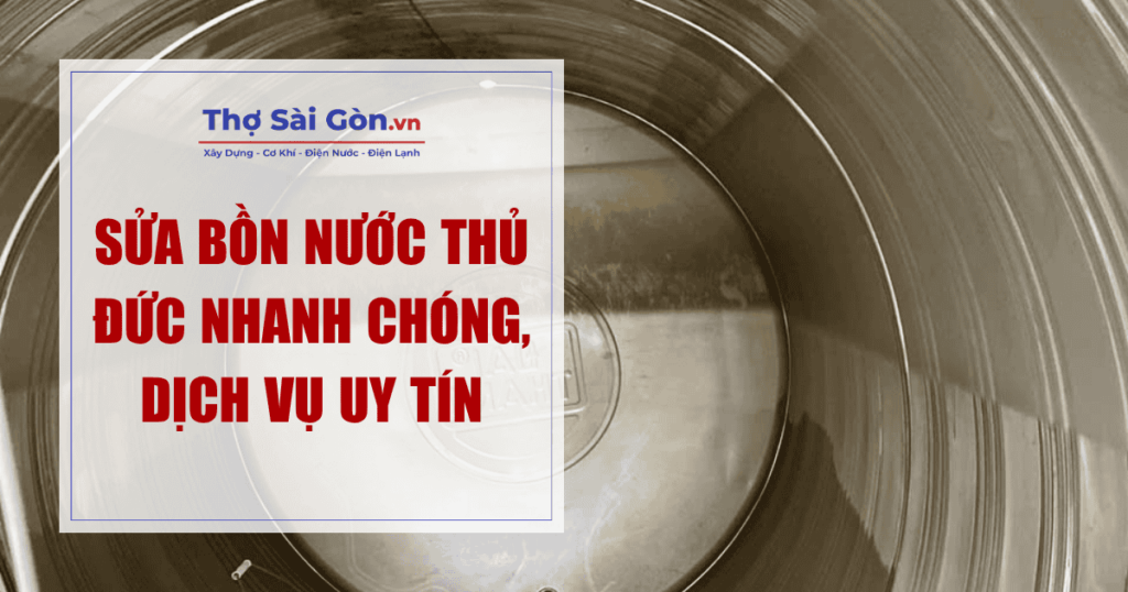 Sửa Bồn Nước Thủ Đức Nhanh Chóng, Dịch Vụ Uy Tín 1 Sửa Bồn Nước Thủ Đức Nhanh Chóng, Dịch Vụ Uy Tín 1