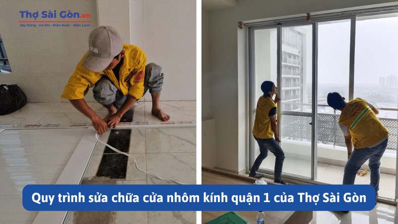 Sửa Cửa Nhôm Kính Quận 1 – Thợ Đến Ngay, Bảo Hành Lâu Dài 1