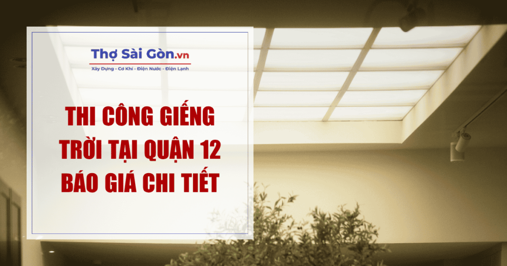 Thi Công Giếng Trời Tại Quận 12 – Báo Giá Chi Tiết 1 Thi Công Giếng Trời Tại Quận 12