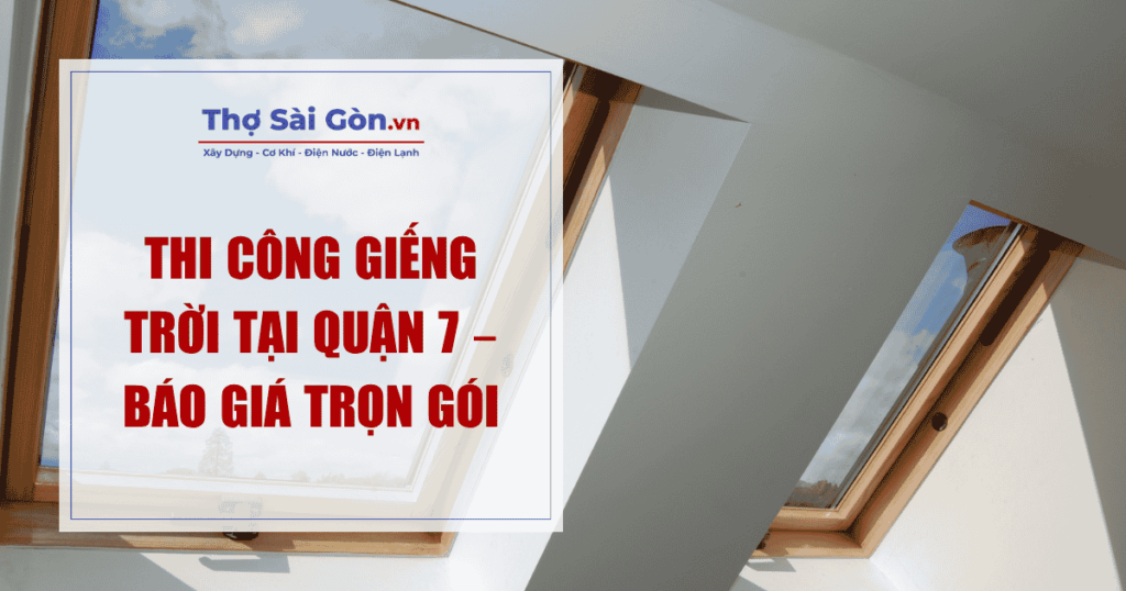 Thi Công Giếng Trời Tại Quận 7 – Báo Giá Trọn Gói 1 Thi Công Giếng Trời Tại Quận 7