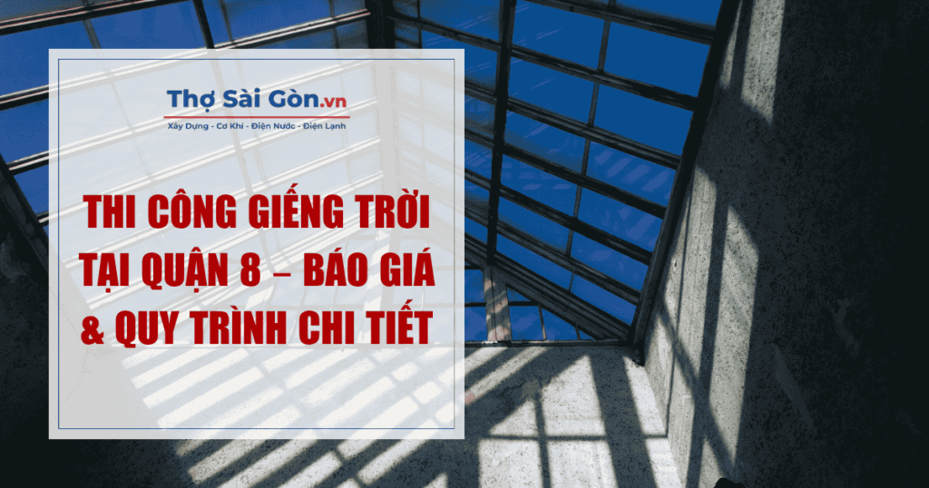 Thi Công Giếng Trời Tại Quận 8 – Báo Giá & Quy Trình Chi Tiết 1 Thi Công Giếng Trời Tại Quận 8