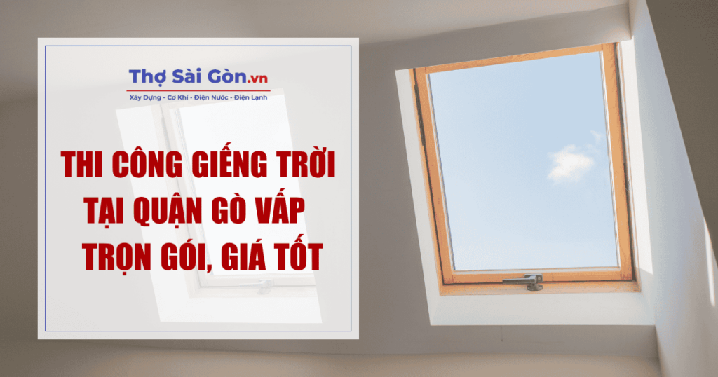 Thi Công Giếng Trời Tại Quận Gò Vấp – Trọn Gói, Giá Tốt 1 Thi Công Giếng Trời Tại Quận Gò Vấp