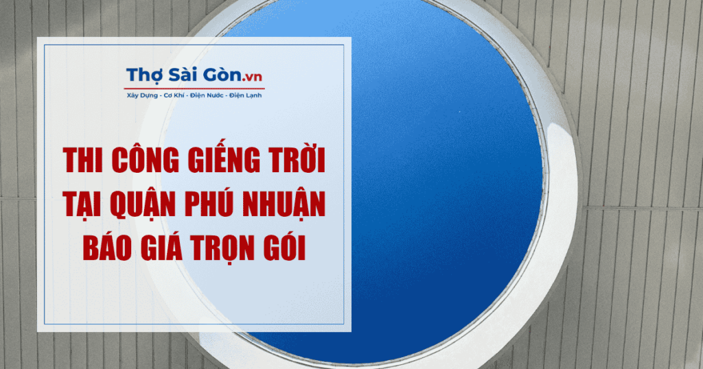 Thi Công Giếng Trời Tại Quận Phú Nhuận