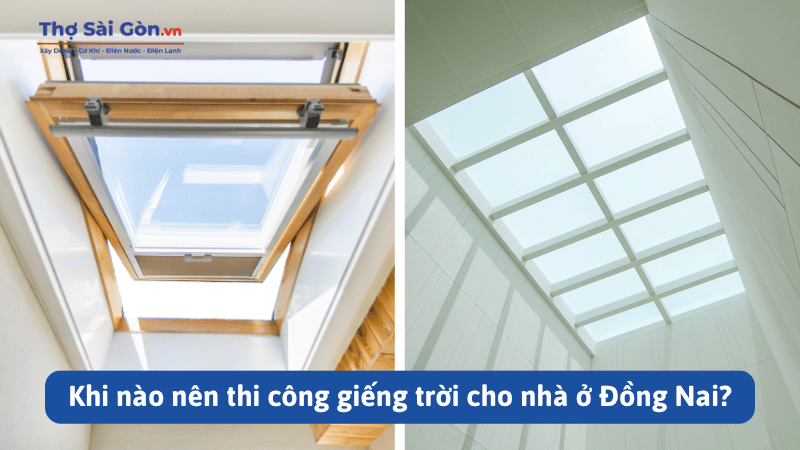 Thi Công Giếng Trời Tại Đồng Nai – Khảo Sát, Báo Giá, Lắp Đặt Trọn Gói 2 Khi nào nên thi công giếng trời cho nhà ở Đồng Nai?