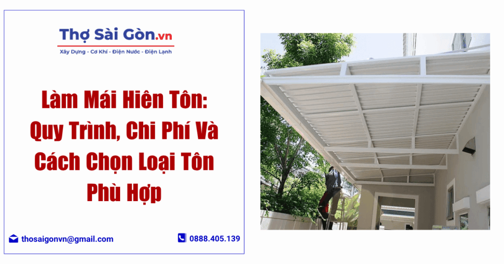 Làm Mái Hiên Tôn: Quy Trình, Chi Phí Và Cách Chọn Loại Tôn Phù Hợp 1