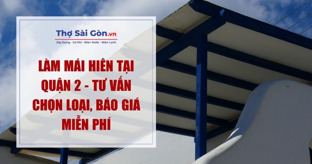 Làm mái hiên tại quận 2 - Tư vấn chọn loại, báo giá miễn phí 1 Làm mái hiên tại quận 2