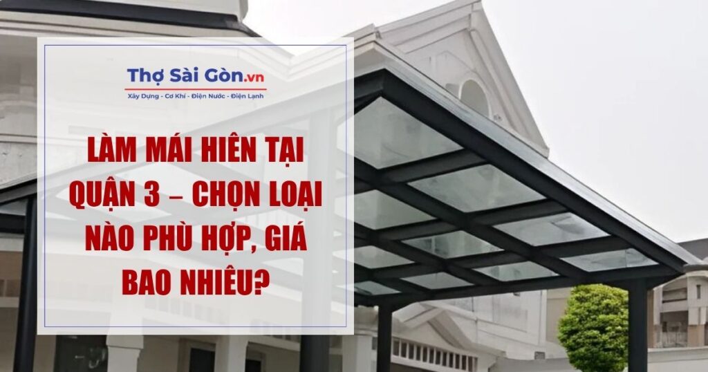 Làm mái hiên tại quận 3