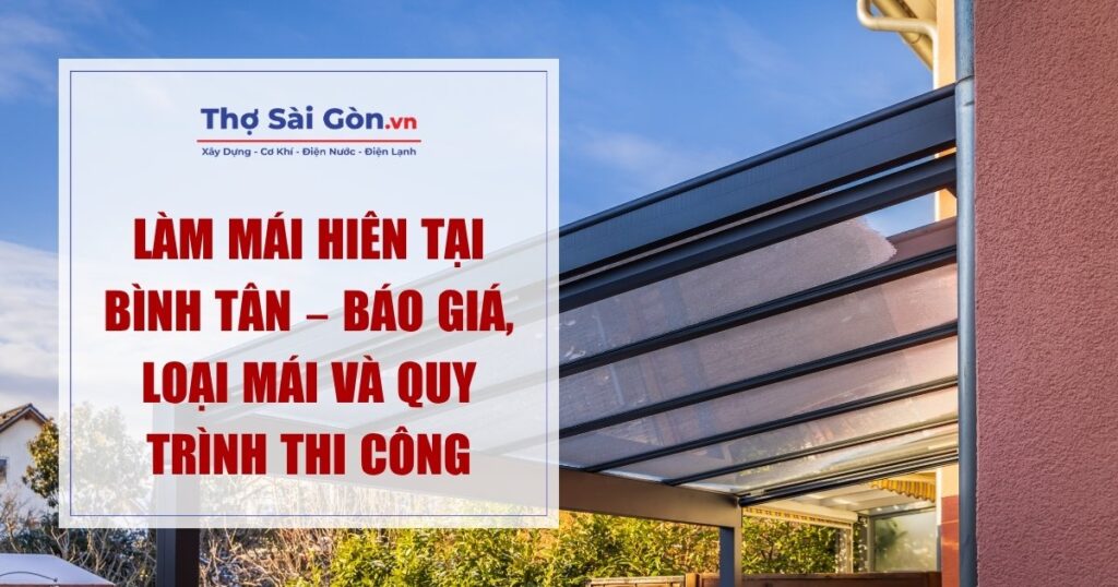 Làm Mái Hiên Tại Bình Tân – Báo Giá, Loại Mái Và Quy Trình Thi Công 1 Làm Mái Hiên Tại Bình Tân