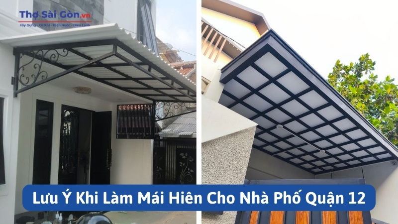 Làm Mái Hiên Tại Quận 12 - Báo Giá, Loại Vật Liệu Và Đơn Vị Thi Công Uy Tín 4 Lưu Ý Khi Làm Mái Hiên Cho Nhà Phố Quận 12