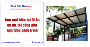 Làm mái hiên tại Dĩ An